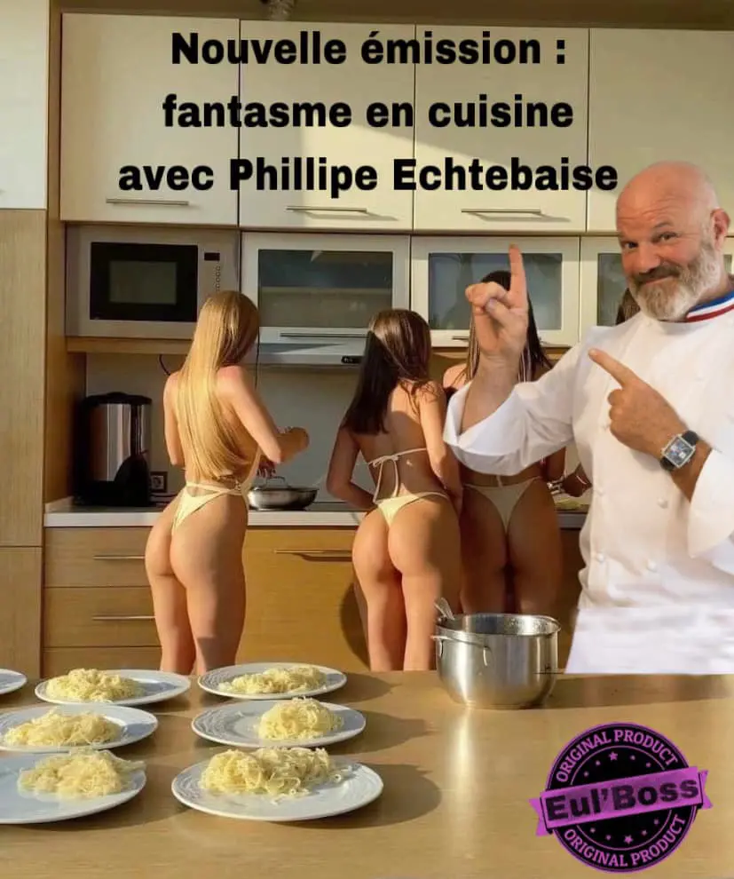 Fantasme en cuisine avec philippe echtebaise