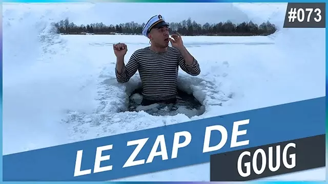 Le zap de Goug n°73