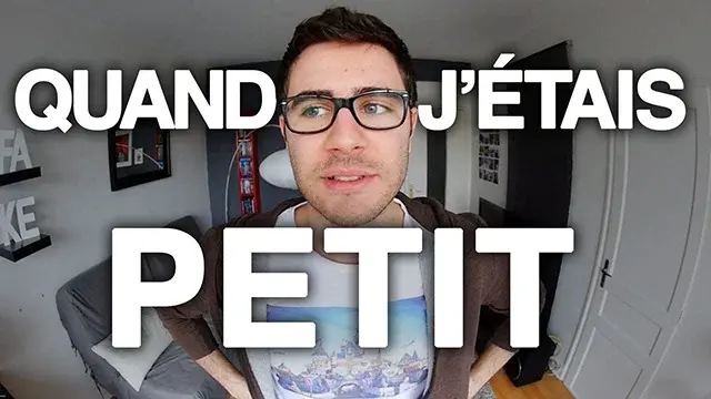 Quand j'étais petit...